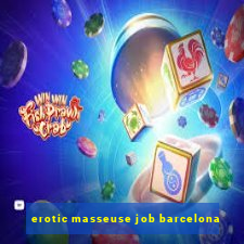 erotic masseuse job barcelona